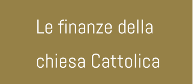 Le finanze della  chiesa Cattolica