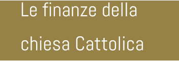Le finanze della  chiesa Cattolica